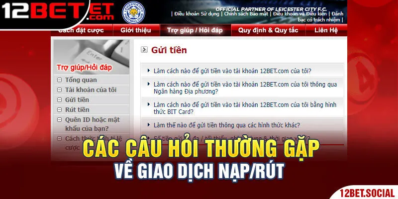 Những Câu Hỏi Thường Gặp 12Bet: Tổng Hợp Và Giải Đáp Chi Tiết 3 Các câu hỏi thường gặp về giao dịch nạp/rút tại 12bet