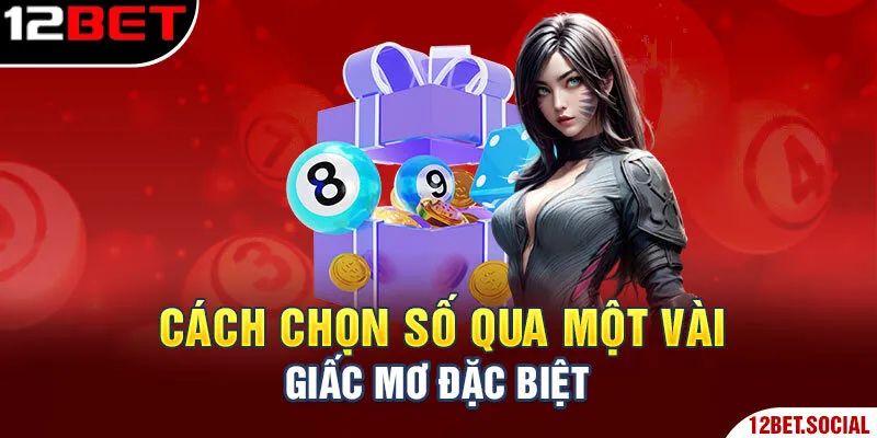 Cách chọn số qua một vài giấc mơ đặc biệt Cách chọn số qua một vài giấc mơ đặc biệt