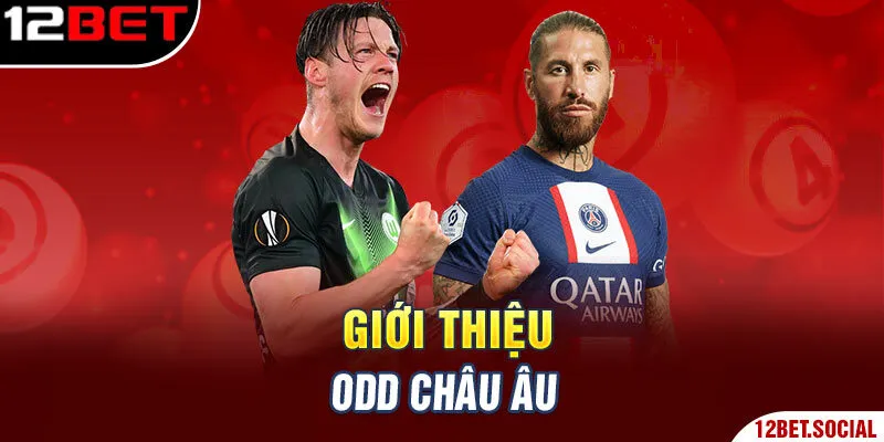 Giới thiệu odd châu Âu Giới thiệu odd châu Âu