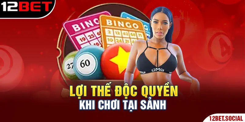 Lợi thế độc quyền khi chơi tại sảnh Lợi thế độc quyền khi chơi tại sảnh