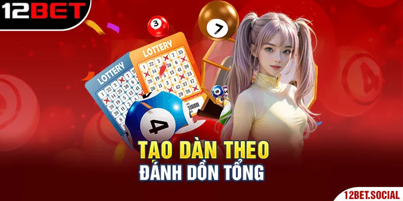 Tạo dàn theo đánh dồn tổng Tạo dàn theo đánh dồn tổng